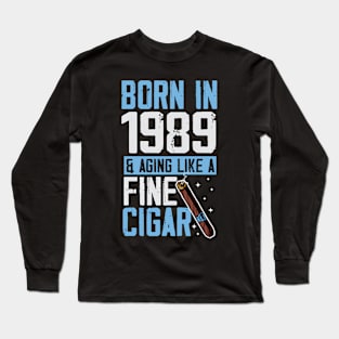 Born In 1989 And Aging Like A Fine Cigar Dad Long Sleeve T-Shirt